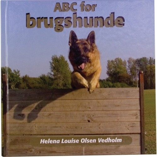Bogen: ABC for brugshunde. Af Helena Louise Olsen Vedholm