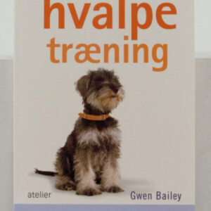 Bogen: Hvalpetræning. Af Gwen Bailey